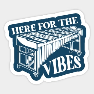 Here for the Vibes // Funny Vibraphone Player // High School Marching Band Front Ensemble Sticker